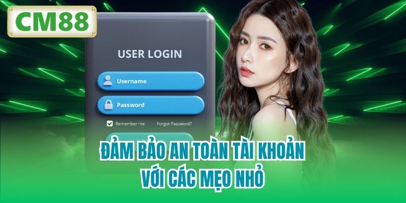 Đảm bảo an toàn tài khoản với các mẹo nhỏ