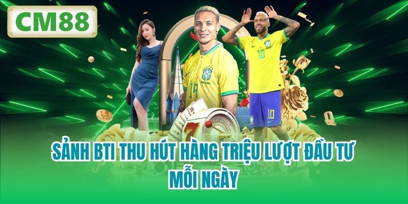Sảnh BTi thu hút hàng triệu lượt đầu tư mỗi ngày