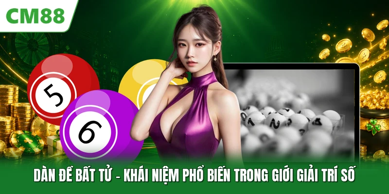 Dàn Đề Bất Tử - Khái Niệm Phổ Biến Trong Giới Giải Trí Số