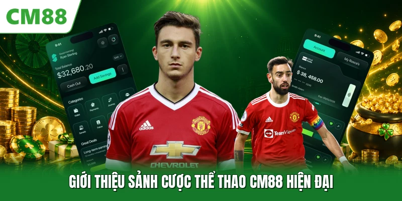 Giới thiệu sảnh cược thể thao CM88 hiện đại